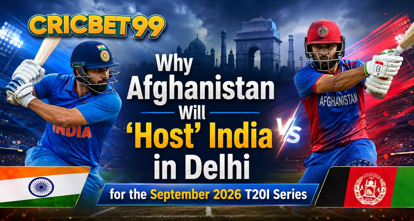 Why Afghanistan Will ‘Host’ India in Delhi for the September 2026 T20I Series