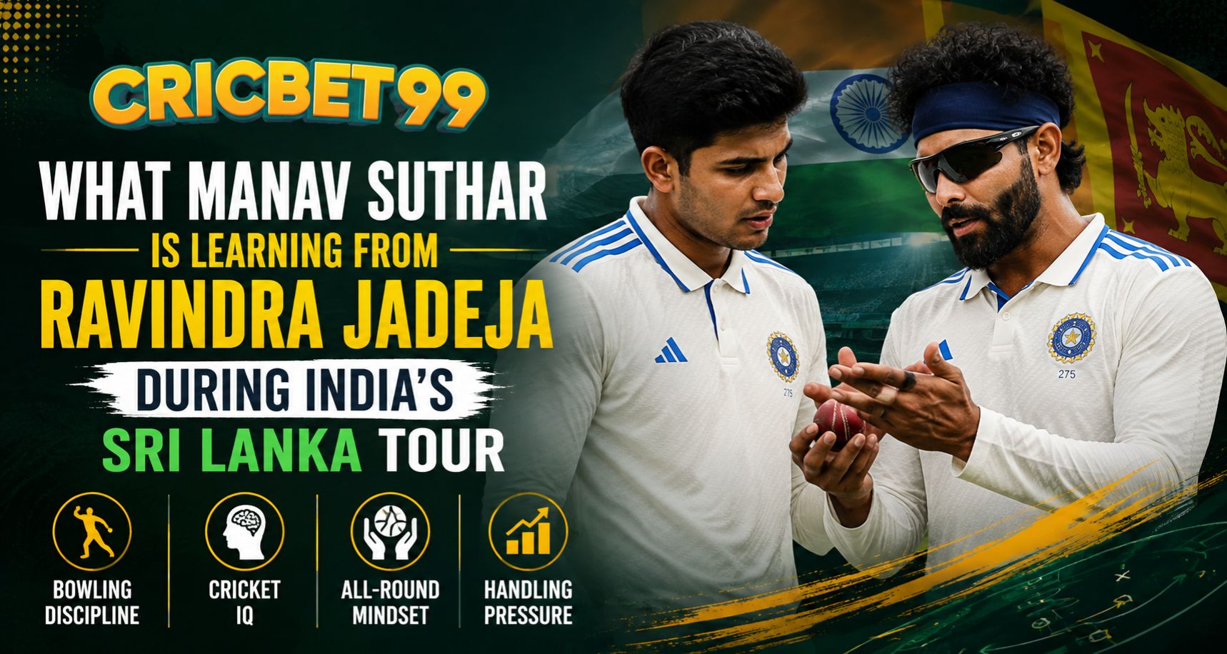 What Manav Suthar Is Learning From Ravindra Jadeja During India’s Sri Lanka Tour